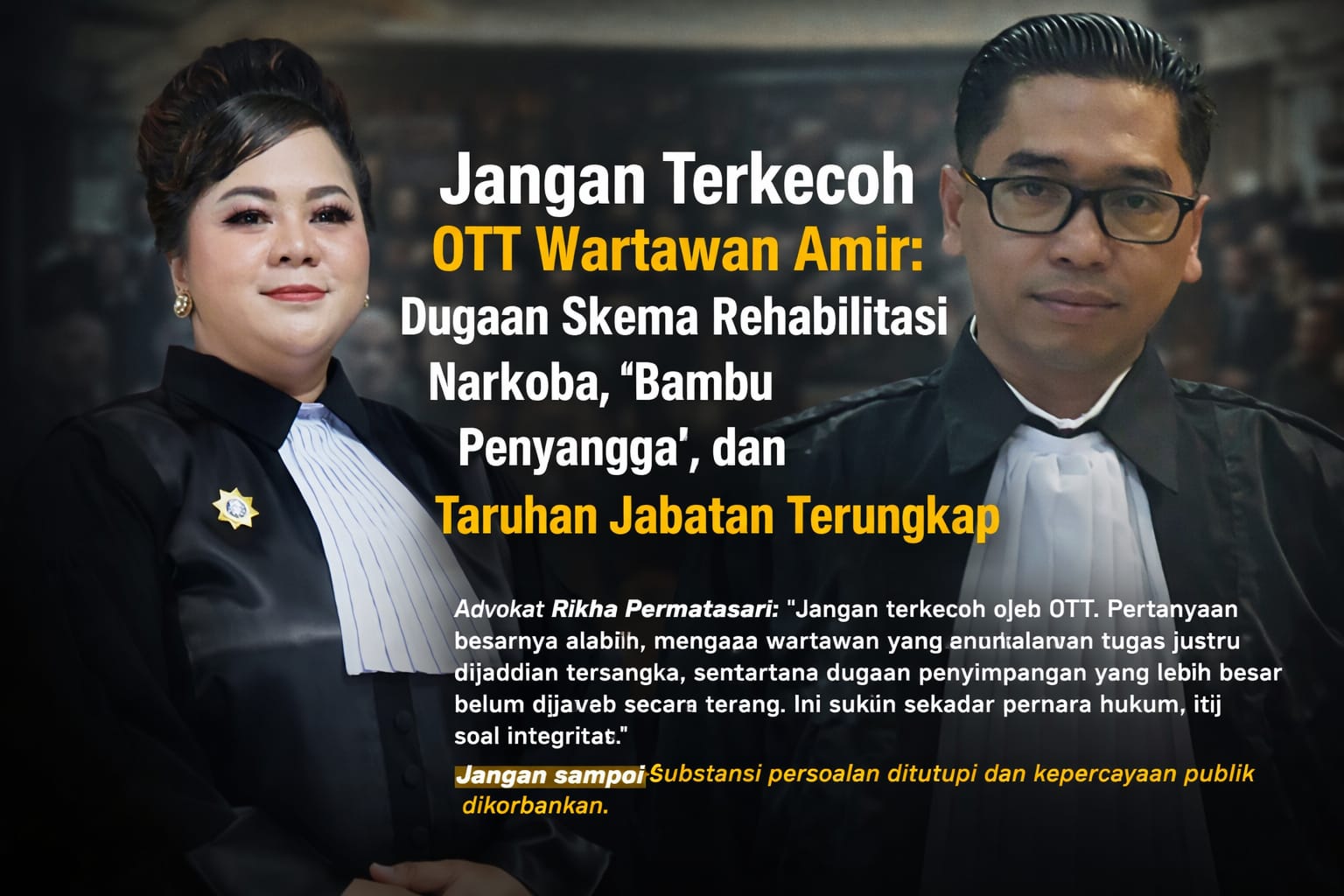 Jangan Terkecoh OTT Wartawan Amir: Dugaan Skema Rehabilitasi Narkoba, ‘Bambu Penyangga’, dan Taruhan Jabatan Terungkap