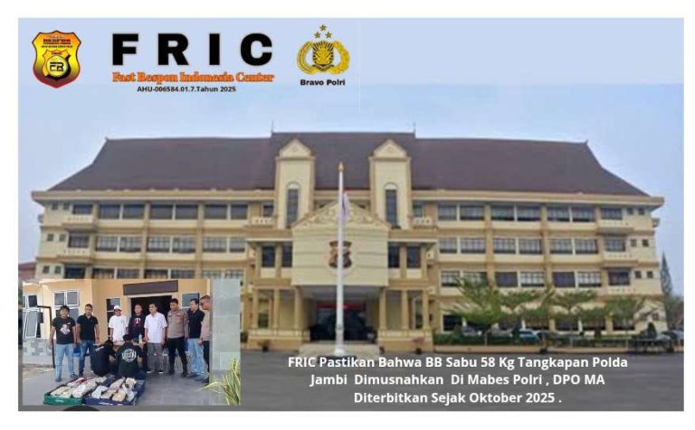 FRIC Pastikan Bahwa BB Sabu 58 Kg Tangkapan Polda Jambi Dimusnahkan Di Mabes Polri , DPO MA Diterbitkan Sejak Oktober 2025