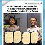 Polda Aceh dan Ditjenpas Aceh Perkuat Sinergi, Teken PKS untuk Optimalkan Pengamanan dan Pemasyarakatan