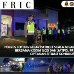 POLRES LOTENG GELAR PATROLI SKALA BESAR BERSAMA KODIM 1620 DAN SATPOL PP, CIPTAKAN SITUASI KONDUSIF